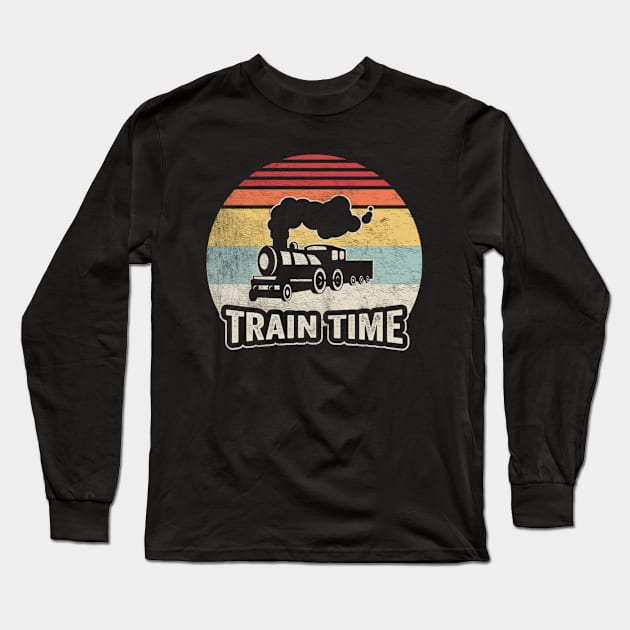 Train Time Funny Train Railroad Railway Train Engineer Train Fan Gift Long Sleeve T-Shirt by SomeRays